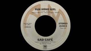 Sad Café - Run Home Girl (US 7&quot; Version)