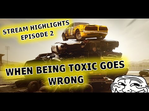 Trolling toxic players - When you are toxic to the wrong people - Wreckfest 2021