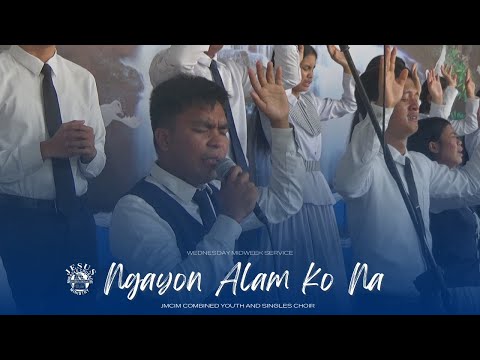 Ngayon Alam Ko Na | JMCIM Marilao Bulacan Combined Youth & Singles Choir | March 22, 2023