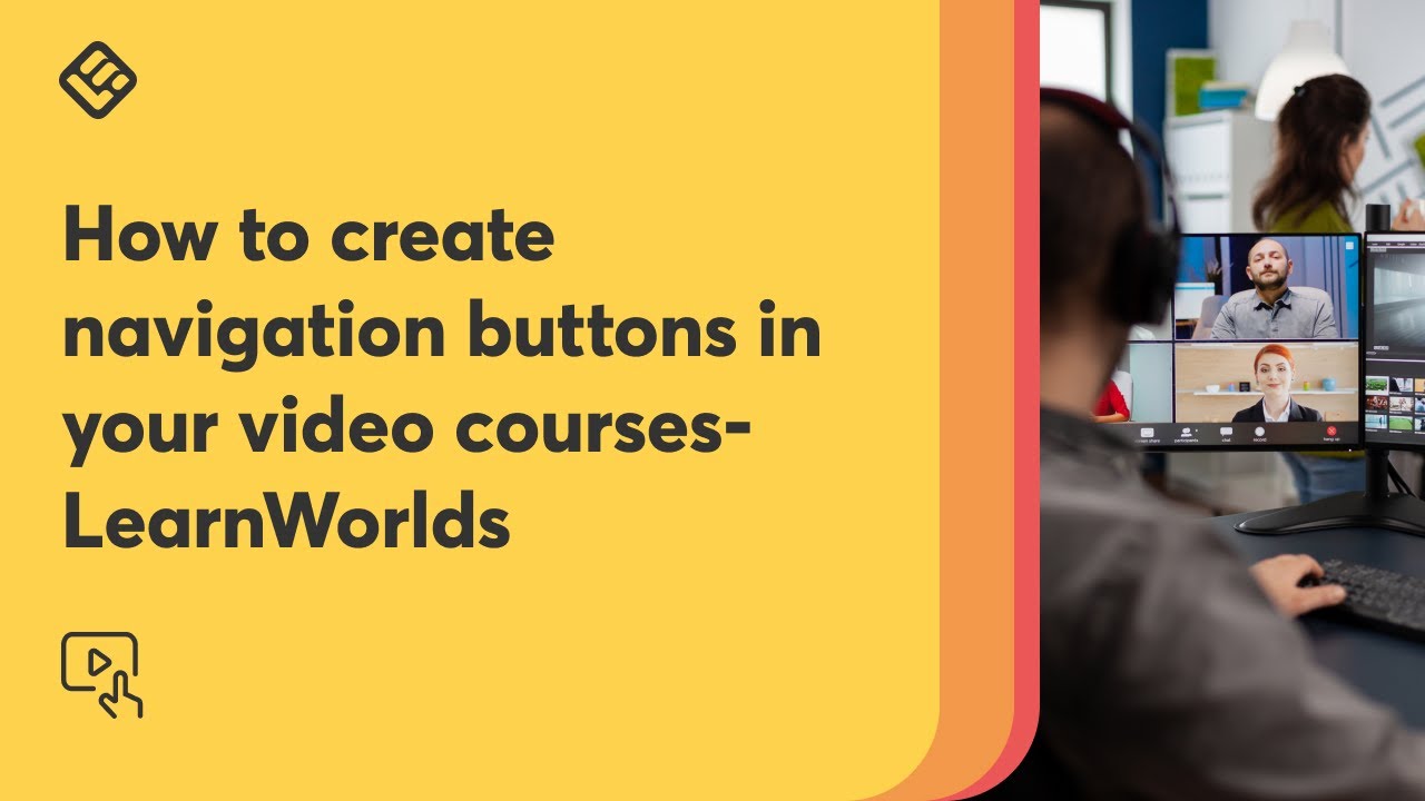 Interactive video: How to create navigation buttons in your video courses-LearnWorlds