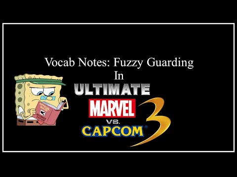 UMVC3 Vocab Notes - Fuzzy Guarding