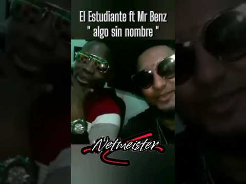 El Estudiante ft Mr Benz - algo sin nombre (Sin Nombre Vol 3)