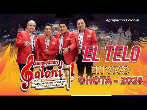 El Telo (Concierto en Vivo) Chota 2025 - Agrupación Colonial de Chiclayo🎶