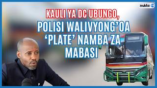 Mgomo wa madereva: DC Ubungo atoa kauli, Polisi waking’oa namba za mabasi