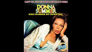 Donna Summer Can&#39;t We Just Sit Down (And Talk It Over) (Kike Summer Sit Down Mix) (2020)