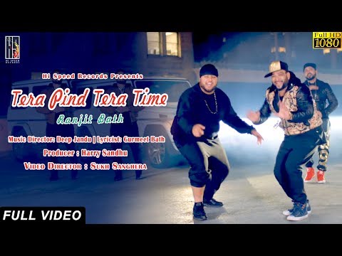 Tera Pind Tera Time : Ranjit Batth (Official Video) Ft. Deep Jandu | Sukh Sanghera