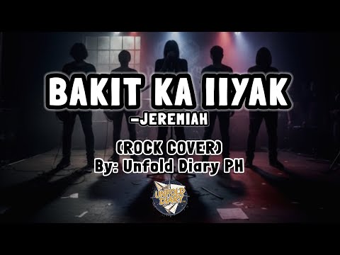 Unfold Diary PH - Bakit ka iiyak (Rock Cover)