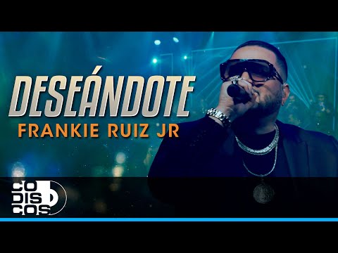 Deseándote, Frankie Ruiz Jr - En Vivo