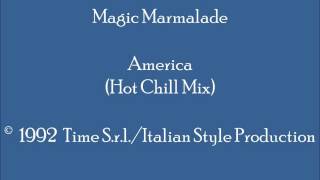 Magic Marmalade - America (Hot Chill Mix)
