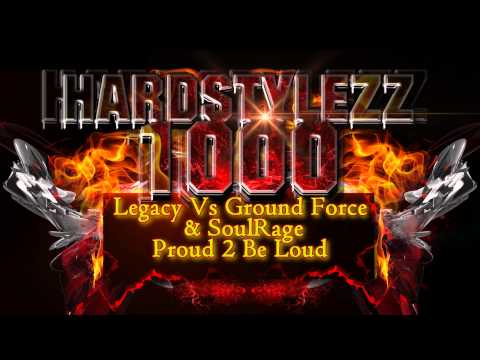 Legacy Vs Ground Force & SoulRage - Proud 2 Be Loud