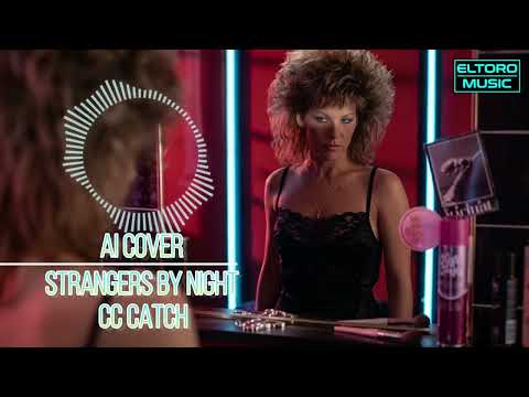 Ai кавер песню Strangers by Night - C.C. Catch