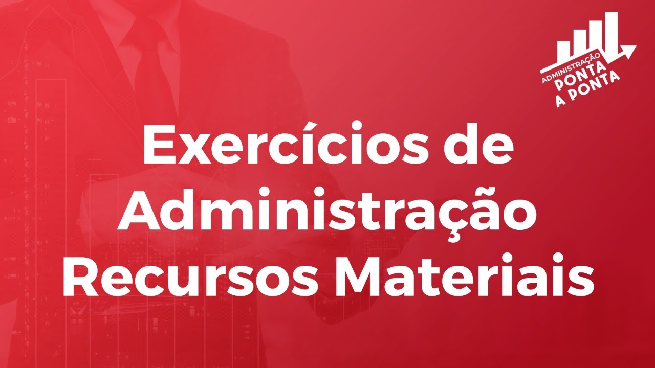 AO VIVO-Adm ponta a ponta:Exercícios de Administração Recursos Materiais(parte 1)| Prof. José Wesley