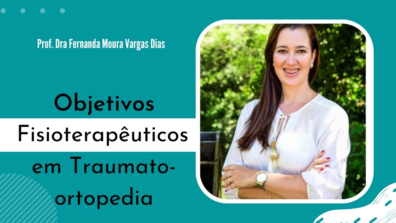 Objetivos  Fisioterapêuticos em Traumato-ortopedia