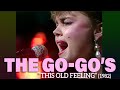 The Go-Go’s • “This Old Feeling” • 1982 [Reelin' In The Years Archive]