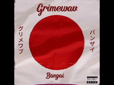 Grimewav - Banzai