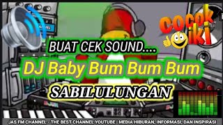 Download lagu DJ BABY BUM BUM BUM - X TIKTOK  SABILULUNGAN / PLUS PRESENTER FULL | CEK SOUND Mantap 🎼🔊🔊🔊 mp3