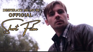 Desperate Measure - Short Film
