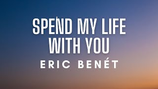 Eric Benét (featuring Tamia) - Spend My Life With You (Lyrics)
