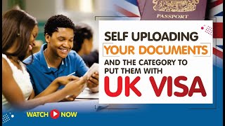 Self Uploading your Documents and the category to put them with UK Visa