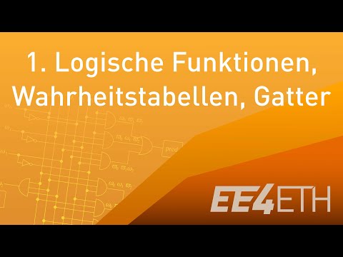 Logische Funktionen, Wahrheitstabellen, Gatter | #01 Digitaltechnik | EE4ETH