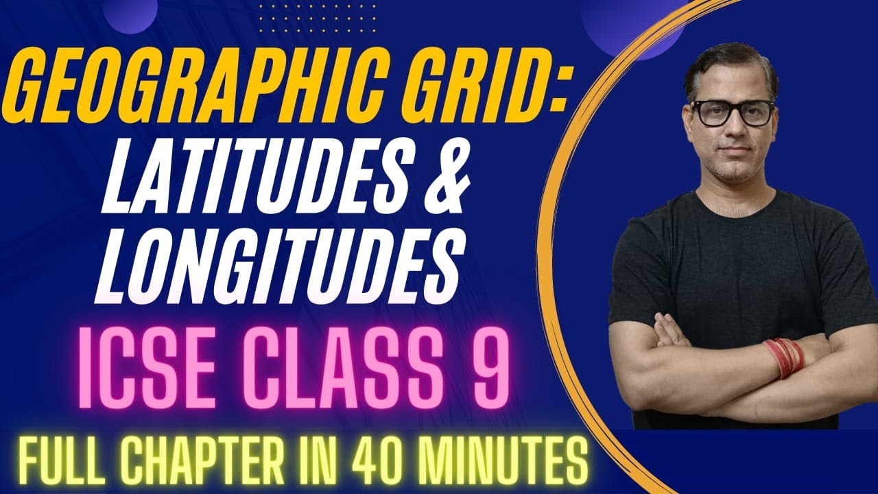 Geographic Grid : Latitudes and Longitudes ICSE Class 9 | @sirtarunrupani