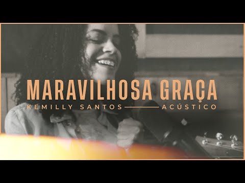 Maravilhosa Graça - Kemily Santos