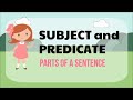Subject and Predicate - Parts of a Sentence
