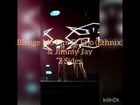 Blenge Mo Fire Ft Etjo (Ethnix) & Jimmy Jay - 2 sides