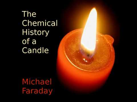 Chemical History of A Candle - Michael Faraday