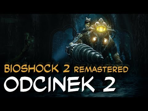 Zagrajmy w BioShock 2 Remastered odc.2 "Park Rozrywki Ryana"