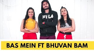 Bas Mein ft. BHUVAN BAM | Team Naach Choreography