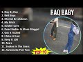 Raq Baby 2025 MIX 1 HOUR Day By Day Belt Boyz Mental Breakdown My Bitch