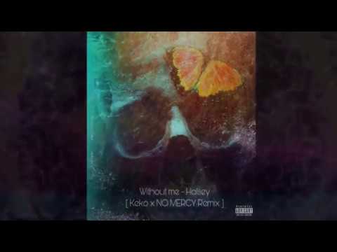 Halsey- Without me (Keko & NO MERCY remix)