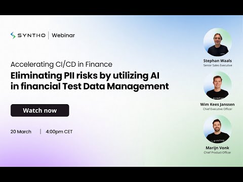 Webinar: Accelerate CI/CD in Finance: Eliminate PII risks by utilizing AI in Test Data Management