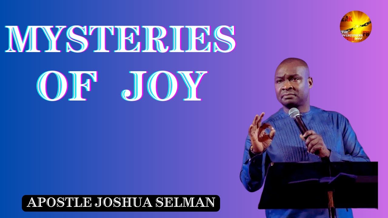 Mysteries of The Oil Of JOY By Apostle Joshua Selman