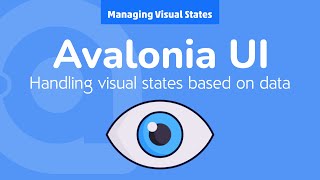 25. Avalonia UI Real World (Managing Visual States)