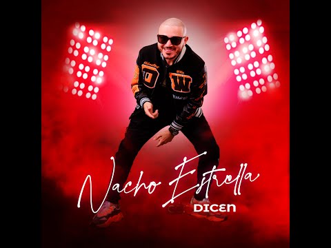 Nacho Estrella - Dicen (Video Oficial)