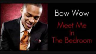 Meet Me In The Bedroom - Bow Wow