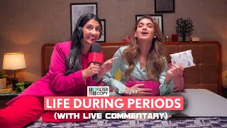 FilterCopy | Life During Periods (With Live Commentary) | Monica Sehgal, Nisman Parpia