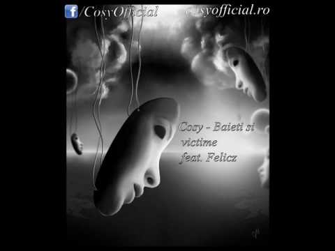 Cosy - Baieti si victime feat. Felicz