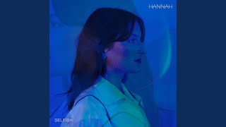 Hannah - Selfish video