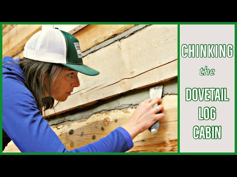 Dovetail Log Cabin - Chinking the Cabin!