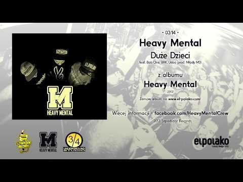 03. Heavy Mental - Duże Dzieci feat. Brk, Bob One, Udoo