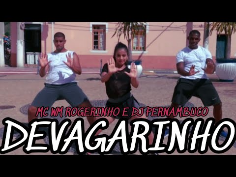 Devagarinho - MC WM, Rogerinho e DJ Pernambuco ( Coreografia Oficial DV Dance)