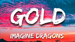 Imagine Dragons - Gold (Lyrics)