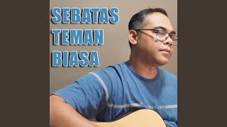 Download lagu Sebatas Teman Biasa mp3
