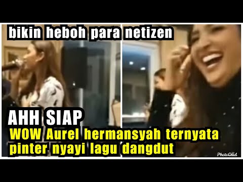 Bikin heboh Aurel Hermansyah nyanyi lagu dangdut Kren dan gokel