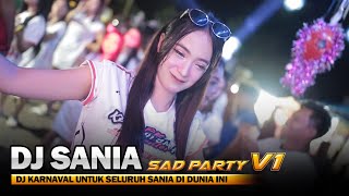 Download lagu DJ KARNAVAL SANIA MODE SAD PARTY [  MUSIC ] #karnaval #djkarnaval #djkarnavalterbaru mp3