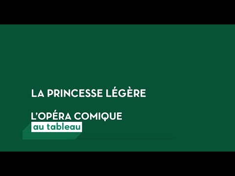 L'Opéra Comique au tableau - Princesse Légère