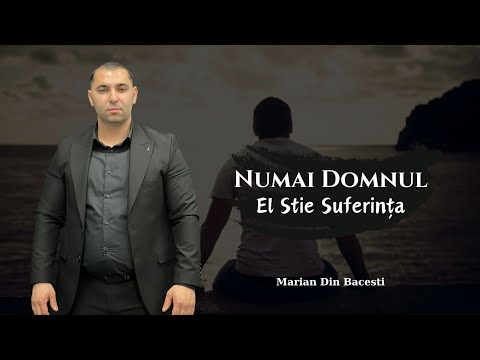 Marian din Băcești - NU MAI DOMNUL EL STIE SUFERINTA [New song 2024]